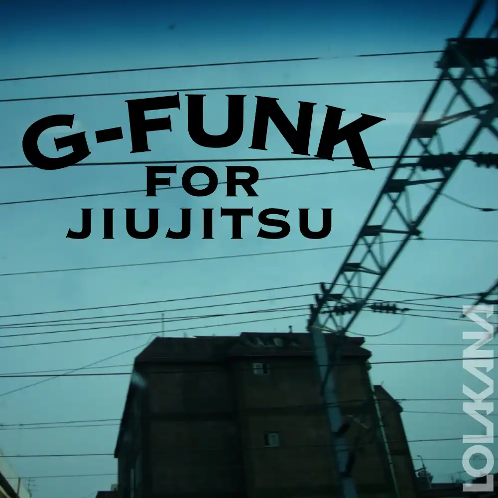 G-Funk for jiujitsu
