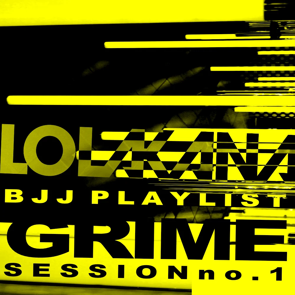 grime session no.1 BJJ playlist